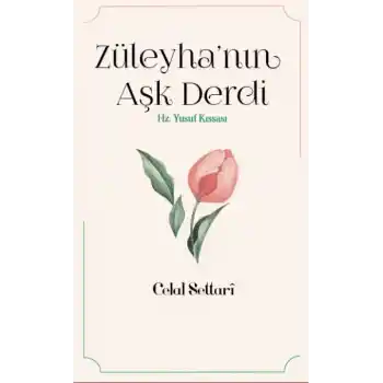Züleyha’nın Aşk Derdi - Hz. Yusuf Kıssası