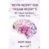 “Beyin Nedir?”den “Yaşam Nedir?”e