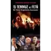 15 Temmuz ve FETÖ Bir Terör Örgütünün Anatomisi