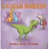 5 Küçük Dinozor - Zorba Kral Ti-Reks