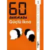 60 Dakikada Güçlü İkna