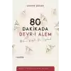 80 Dakikada Devr-i Âlem - Akıl ve Kalpte Bir Seyahat - Keşif Yolculukları Serisi 1