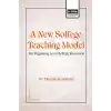 A New Solfege Teachıng Model For Begınnıng Level Solfege Educatıon