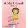 Abla Olmak Harika!