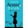 Acısın’a Bırak