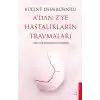 A’dan Z’ye Hastalıkların Travmaları