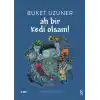 Ah Bir Kedi Olsam!