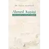 Ahmed Kuşaşi Hayatı, Eserleri ve Tasavvufi Görüşleri