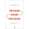 Akıldan Kalbe Yolculuk