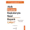 Akıllı İnsanlar Başkalarıyla Nasıl Başarılı Çalışır?