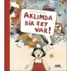 Aklımda Bir Şey Var!