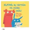 Alfons, Bu Yaptığın Hiç Doğru Değil