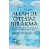 Allah De Ötesini Bırakma