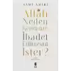 Allah Neden Kendisine İbadet Edilmesini İster?