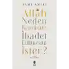 Allah Neden Kendisine İbadet Edilmesini İster?