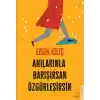 Anılarınla Barışırsan Özgürleşirsin