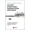 Anlamlı Ayrıntılara Ödünsüz Özen Göstermek