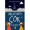 Anlatmayı Çok Düşündüm