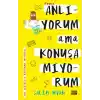 Anlıyorum Ama Konuşamıyorum