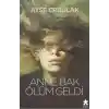 Anne Bak Ölüm Geldi