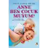 Anne Ben Çocuk muyum?
