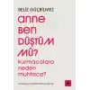 Anne Ben Düştüm mü?