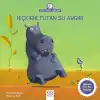 Anne Tavuk Anlatıyor - Hıçkırık Tutan Su Aygırı
