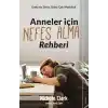 Anneler İçin Nefes Alma Rehberi - Daha Az Stres, Daha Çok Mutluluk