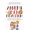Annemi Ben Büyüttüm