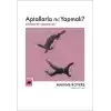 Aptallarla Ne Yapmalı? - Onlardan Biri Olmamak İçin