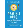 Aralıklı Oruç ve Düşük Karbonhidratlı Beslenme