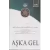 Aşka Gel  Mevlananın Tüm Eserlerinden Seçmeler