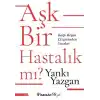 Aşk Bir Hastalık Mı?