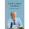 Aşk İle Çalışan Yorulmaz-2