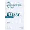 Aşk, Önü Kesildikçe Devleşir - Honore de Balzac’tan Hayat Dersleri