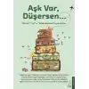Aşk Var, Düşersen...