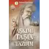 Aşkımı Taşla Yazdım