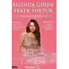 Aslında Giden Erkek Yoktur