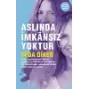 Aslında İmkansız Yoktur