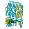 Avrupa Türkiyesini Kaybımız: 93 ve Balkan Savaşları - Rumelinin Elden Çıkışı