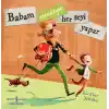 Babam Neredeyse Her Şeyi Yapar