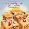 Bacadan Girenler Çatalhöyük