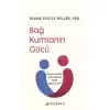 Bağ Kurmanın Gücü