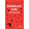 Bağımlılık Çağı