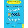 Bağırıp Çağırmadan Ya Da Dövmeden Çocuk Terbiyesi
