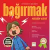 Bağırmak Neden Var