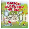 Bahçe Aletleri ve Biz