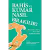 Bahis Ve Kumar Nasıl Bırakılır? Bağımlılar Ve Aileleri İçin Rehber
