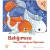 Balığımıza Nasıl Bakacağımızı Öğrenelim