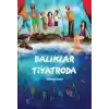Balıklar Tiyatroda